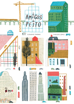 Front cover for 'Amigos Do Peito / Close Friends' by Cláudio Thebas and Violeta Lópiz – published by Bruaá Editora