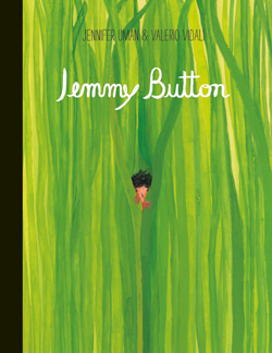 Front cover for 'Jemmy Button' by Jennifer Uman and Valerio Vidali – words by Alix Barzelay – published by Templar