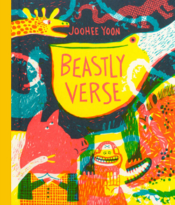 Front cover for 'Beastly Verse' by JooHee Yoon – published by Enchanted Lion Books