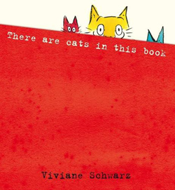 Front cover for 'There are Cats in This Book' by Viviane Schwarz – published by Walker Books