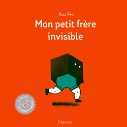 Front cover for 'Mon petit frère invisible / My invisible little brother' by Ana Pez – published by L'Agrume