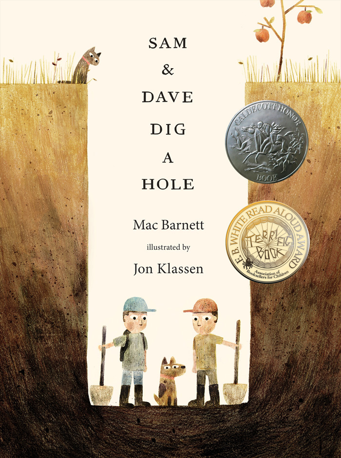 'Sam and Dave Dig a Hole' by Mac Barnett and Jon Klassen – published by Candlewick Press