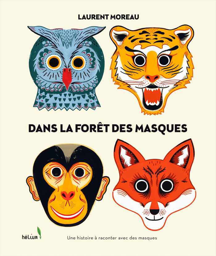 Front cover for 'Dans la forêt des masques / In the forest of masks' by Laurent Moreau – published by Hélium éditions