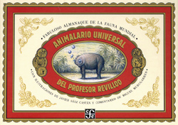 Front cover for 'Animalario Universal del Profesor Revillod' – by Javier Sáez Castán and Miguel Murugarren and published by Fondo de Cultura Económica, Mexico