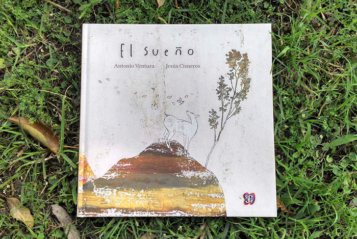 'El Sueño / The Dream' by Antonio Ventura and Jesús Cisneros – published by Fondo de Cultura Económica, Mexico