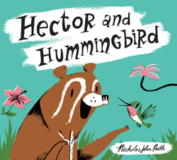 Front cover for 'Hector and Hummingbird' by Nicholas John Frith – published by Alison Green Books (Scholastic), United Kingdom