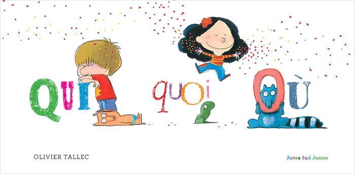 Front cover for 'Quiquoioù' by Olivier Tallec – published by Actes Sud Junior, France