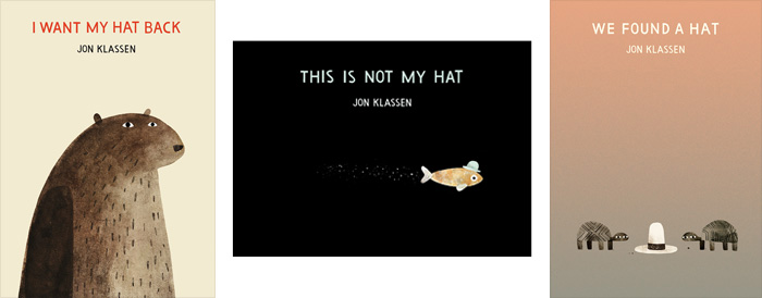 Front covers for 'I Want My Hat Back', 'This Is Not My Hat' and 'We Found A Hat' by Jon Klassen – published by Candlewick Press, United States