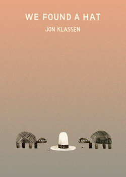 Front cover for 'We Found A Hat' by Jon Klassen – published by Candlewick Press, United States