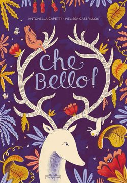 Front cover for ‘Che Bello! / How Beautiful!’ – by Antonella Capetti and Melissa Castrillón – published by Topipittori, Italy