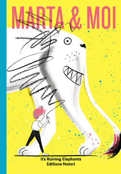 Front cover for ‘Martha & Me’ by It’s Raining Elephants – published by Éditions Notari, Switzerland / Thames & Hudson, United Kingdom