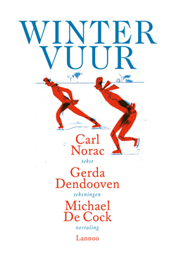 Front cover for ‘Wintervuur / Winter Fire’ by Carl Norac and Gerda Dendooven. Published by Lannoo, Belgium, 2017.