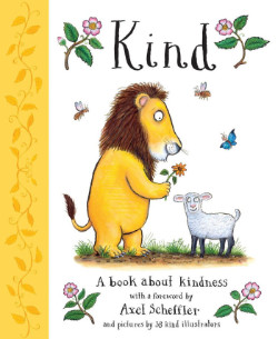 Front cover for 'KIND' by Alison Green, Axel Scheffler, and 38 illustrators – published by Alison Green Books, UK