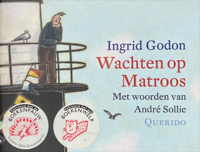 ‘Wachten op matroos’ by Ingrid Godon and André Sollie (published by Querido, Netherlands)