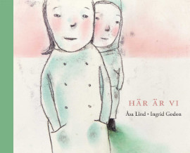 ‘Här är vi’ by Ingrid Godon (published by Lilla Piratförlaget, Sweden)