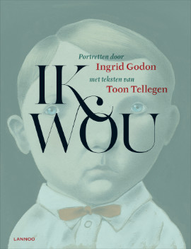 ‘Ik wou’ by Ingrid Godon and Toon Tellegen (published by Lannoo, Belgium)