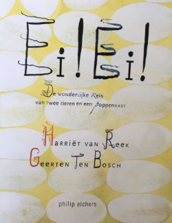 'Ei! Ei!' by Harriet van Reek and Geerten Ten Bosch